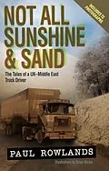 E-Book (epub) Not All Sunshine and Sand: The Tales of a UK-Middle East Truck Driver von Paul Rowlands