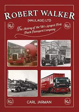 E-Book (epub) Robert Walker Haulage Ltd: The History of the UK's Largest Fork Truck Transport Company von Carl Jarman