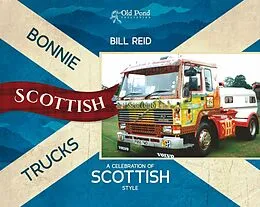 E-Book (epub) Bonnie Scottish Trucks: A Celebration of Scottish Style von Bill Reid