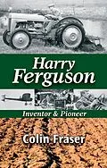 E-Book (epub) Harry Ferguson: Inventor and Pioneer von Colin Fraser