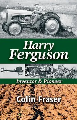E-Book (epub) Harry Ferguson: Inventor and Pioneer von Colin Fraser