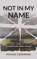 E-Book (epub) Not In My Name von Michael Coolwood