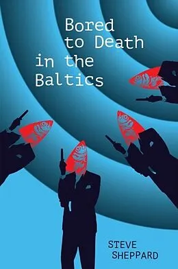 E-Book (epub) Bored to Death in the Baltics von Steve Sheppard