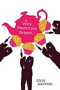 E-Book (epub) A Very Important Teapot von Sheppard Steve