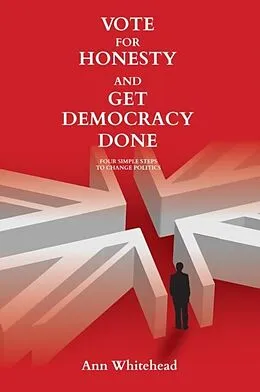 E-Book (epub) Vote For Honesty and Get Democracy Done von Ann Whitehead