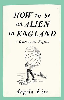E-Book (epub) How to be an Alien in England von Angela Kiss