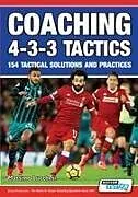 Kartonierter Einband Coaching 4-3-3 Tactics - 154 Tactical Solutions and Practices von Massimo Lucchesi