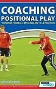 Fester Einband Coaching Positional Play - ''Expansive Football'' Attacking Tactics & Practices von Pasquale Casà Basile
