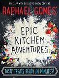 E-Book (epub) Epic Kitchen Adventures von Raphael Gomes