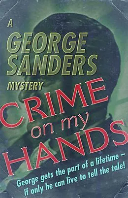 E-Book (epub) Crime on My Hands von George Sanders