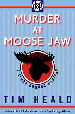 E-Book (epub) Murder at Moose Jaw von Tim Heald
