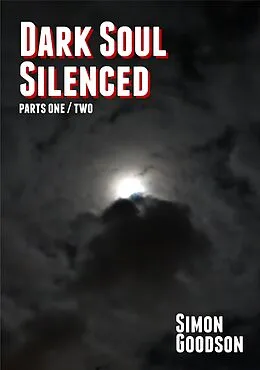 E-Book (epub) Dark Soul Silenced - Parts One & Two von Simon Goodson