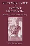 E-Book (pdf) King and Court in Ancient Macedonia von Elizabeth Carney