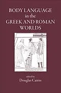 E-Book (pdf) Body Language in the Greek and Roman Worlds von 