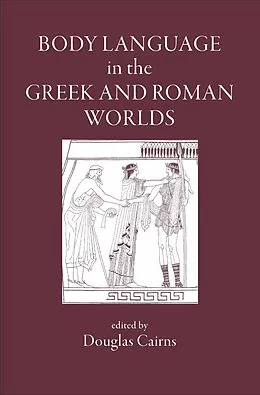 E-Book (pdf) Body Language in the Greek and Roman Worlds von 