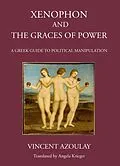 E-Book (pdf) Xenophon and the Graces of Power von Vincent Azoulay