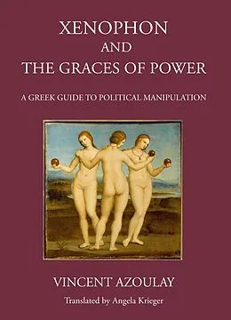 E-Book (pdf) Xenophon and the Graces of Power von Vincent Azoulay