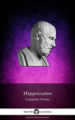 E-Book (epub) Complete Works of Hippocrates von Hippocrates