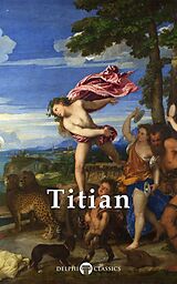 E-Book (epub) Complete Works of Titian (Delphi Classics) von Titian