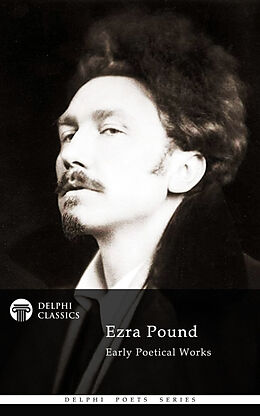 eBook (epub) Delphi Poetical Works of Ezra Pound de Ezra Pound