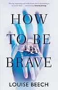 E-Book (epub) How To Be Brave von Louise Beech