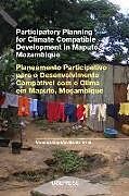 Couverture cartonnée Participatory Planning for Climate Compatible Development in Maputo, Mozambique de 