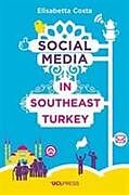 Couverture cartonnée Social Media in Southeast Turkey de Elisabetta Costa