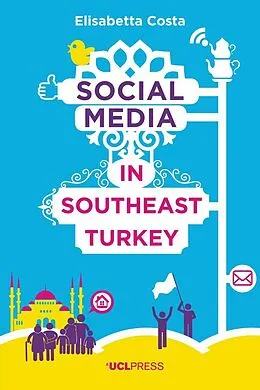 E-Book (epub) Social Media in Southeast Turkey von Elisabetta Costa