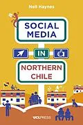 E-Book (epub) Social Media in Northern Chile von Nell Haynes
