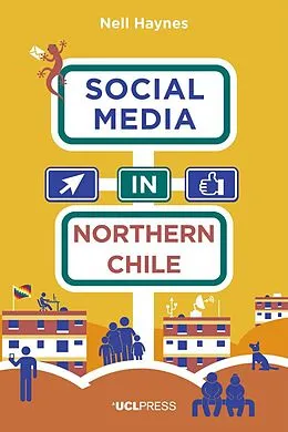 E-Book (epub) Social Media in Northern Chile von Nell Haynes