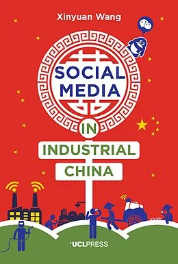 E-Book (epub) Social Media in Industrial China von Xinyuan Wang