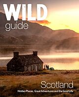 Kartonierter Einband Wild Guide Scotland von Kimberley Grant, David Cooper, Richard Gaston