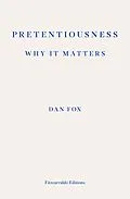 E-Book (epub) Pretentiousness: Why it Matters von Dan Fox