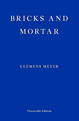 E-Book (epub) Bricks and Mortar von Clemens Meyer