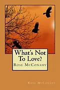 E-Book (epub) What's Not To Love? von Rose McConahy