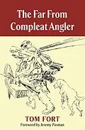 E-Book (epub) The Far from Compleat Angler von Tom Fort