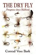 E-Book (epub) The Dry Fly von Conrad Voss Bark