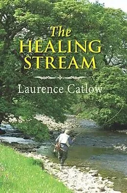 E-Book (epub) The Healing Stream von Laurence Catlow