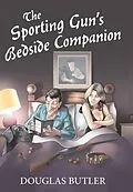 E-Book (epub) The Sporting Gun's Bedside Companion von Douglas Butler