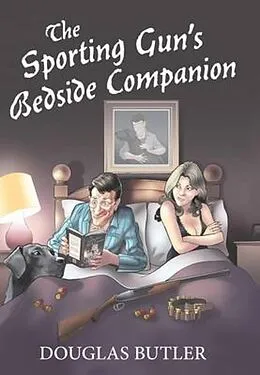 E-Book (epub) The Sporting Gun's Bedside Companion von Douglas Butler