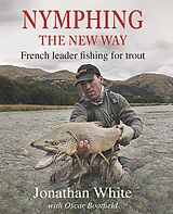 eBook (epub) Nymphing - the New Way de Jonathan White