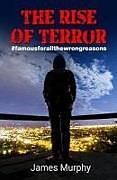 Kartonierter Einband The Rise of Terror von James Murphy