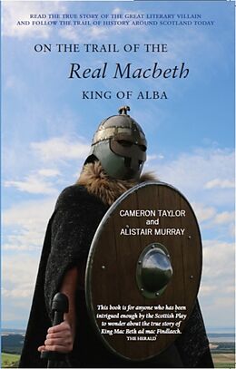 Kartonierter Einband On the Trail of the Real Macbeth von Cameron Taylor, Alastair Murray