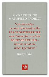 E-Book (epub) My Katherine Mansfield Project von Kirsty Gunn
