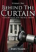 Couverture cartonnée Behind the Curtain: A Chilling Exposé of the Banking Industry de John Hamer