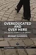 Couverture cartonnée Overeducated and Over Here de Bradley Saunders