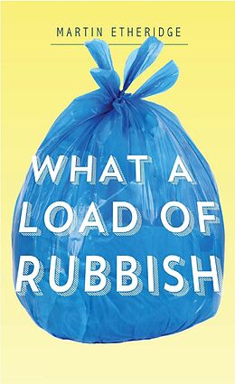 eBook (epub) What a Load of Rubbish de Martin Etheridge