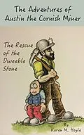 E-Book (epub) The Adventures of Austin the Cornish Miner: The Rescue of the Dweeble Stone von Karen M. Hoyle