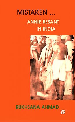 eBook (epub) Mistaken... Annie Besant in India de Rukhsana Ahmad