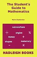 E-Book (pdf) Student's Guide to Mathematics von Mark Chatterton